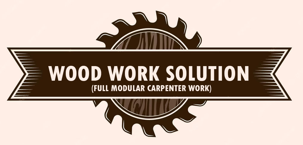 Wood Work Solution | Carpenter Services in Delhi